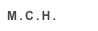 M.C.H.